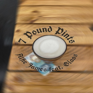 7 Pound Pints (Explicit)