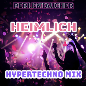 Heimlich (Hypertechno Mix)