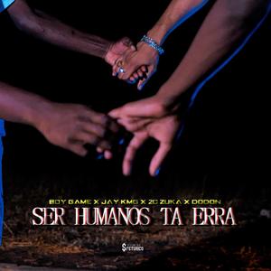 Ser Humanos Ta Erra (feat. Jay KMG, Dodon & 2C Zuka) (Explicit)