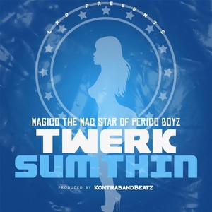 Twerk Sumthin' (Explicit)