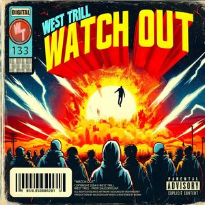 Watch Out (Explicit)