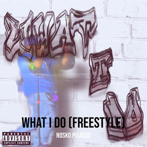 What I Do (Freestyle) (Explicit)