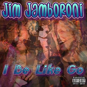 I Be Like Go (Explicit)