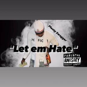 Let em Hate (Explicit)