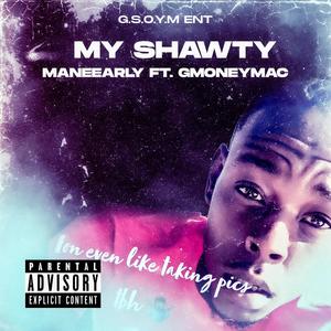 My Shawty (feat. GmoneyMac) [Explicit]