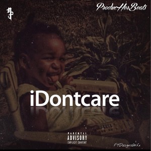 I Don't Care (Explicit)