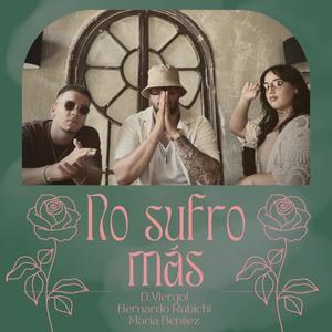 No sufro más (feat. Bernardo Rubichi & María Benítez) (Explicit)