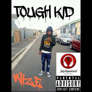 WIZE (TOUGH KID) [Explicit]