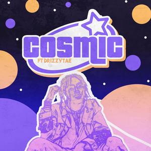 COSMIC (feat. Drizzy Tae) (Explicit)