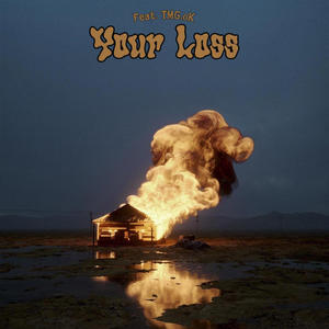 Your Loss (feat. TMG.oK) (Explicit)