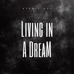 Living In A Dream (feat. Woza Nayo KP)