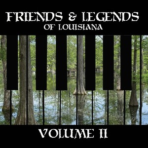 Friends & Legends of Louisiana, Vol. II