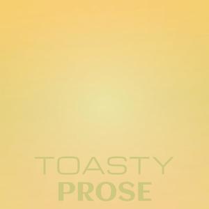 Toasty Prose