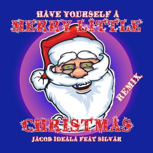 Have Yourself A Merry Little Christmas (feat. Silvar) [Explicit]