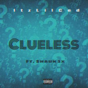 Clueless (feat. Shaun 2x) [Explicit]