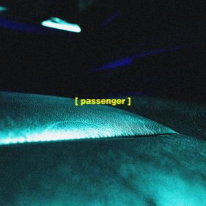 Passenger (Explicit)