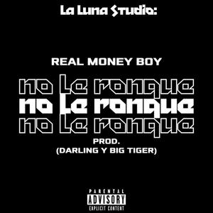 No le Ronque (feat. Real Money Boy 42)