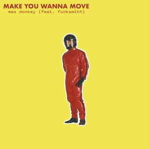 Make You Wanna Move