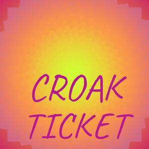 Croak Ticket