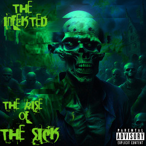 The Infekted (Rise of the Sick) [Explicit]