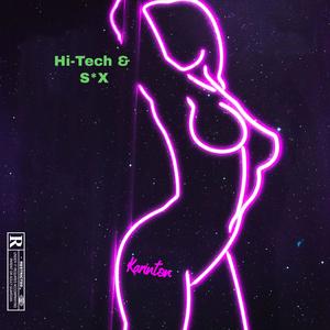 Hi-Tech & S* X (Explicit)