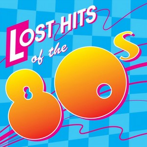 lost hits of the 80s (all original artists & versions)