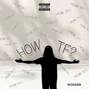 How Tf (Explicit)