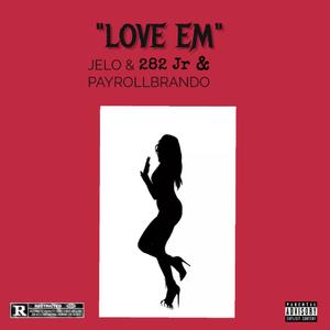 LOVE EM (Explicit)