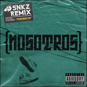 Nosotros (Snkz Remix|Explicit)