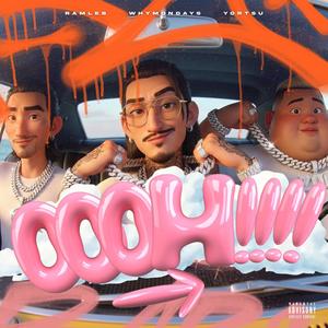 Oooh! (feat. WhyMondays & Yortsu) (Explicit)