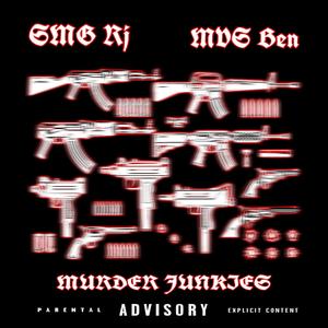 Murder Junkies (feat. SMG Rj) [Explicit]