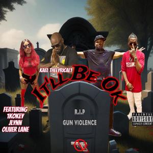 1Kokey and Kael TheLyrical1 - It'll Be Ok (feat. Jlynn & Oliver Lane) (Explicit)