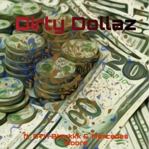 Dirty Dollaz (feat. GTH Blackkk & Mercedes Moore) [Explicit]
