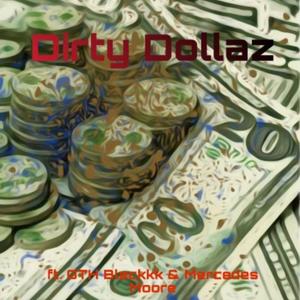 Dirty Dollaz (feat. GTH Blackkk & Mercedes Moore) (Explicit)