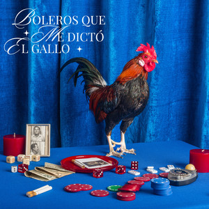 Boleros que me dictó el gallo