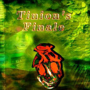 Tinion's Finale (Explicit)