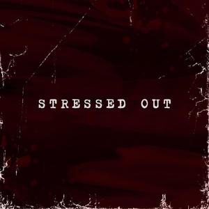 Stressed Out (Explicit)