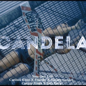 Candela(feat. Carlitos Klein, Franshe El Mackeavelico, Gioany Golden, Cangry Xispa & Javi Xavy)
