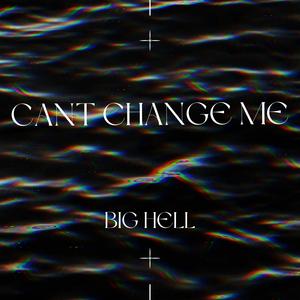Can't Change Me