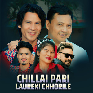 CHILLAI PARI LAUREKI CHHORILE