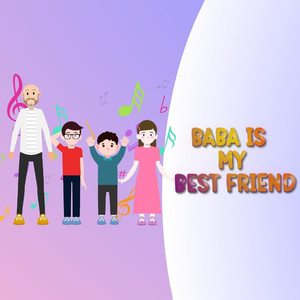 Baba Is My Best Friend