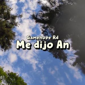 Me dijo An (feat. Gamehope Rd)