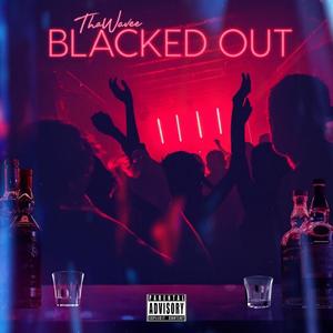 Blacked Out (Explicit)