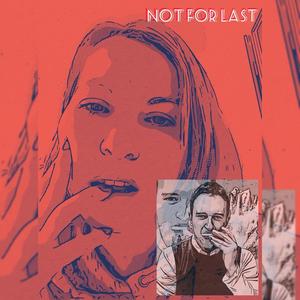 Not For Last (feat. MarKo MuziK)