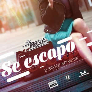 Se Escapo (feat. Andy Bad Boy)