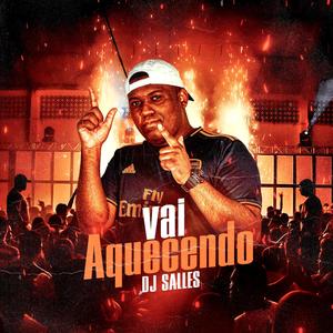 AQUECIMENTO VAI AQUECENDO (Explicit)