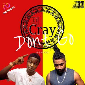 Dont Go DJ CR AY Remixx (feat. Daryl) (Explicit)