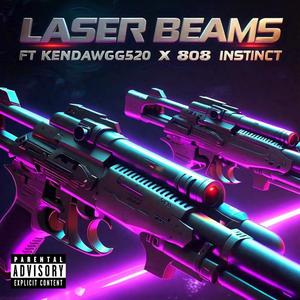 Laser beams (feat. Kendawgg520) [Explicit]