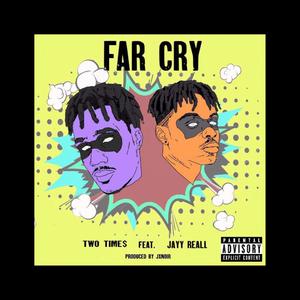 Far Cry (feat. Two Time$ & Jayy Reall) [Explicit]