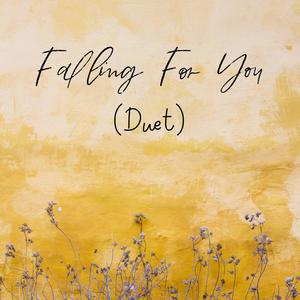 Falling For You (Duet)